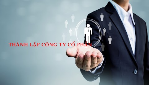 CÁC BƯỚC THÀNH LẬP CÔNG TY CỔ PHẦN MỚI NHẤT 2019