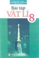 Bài Tập Vật Lí Lớp 8 - Nhiều Tác Giả