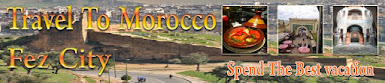 Travel To Morocco, Visit Fez Morocco
