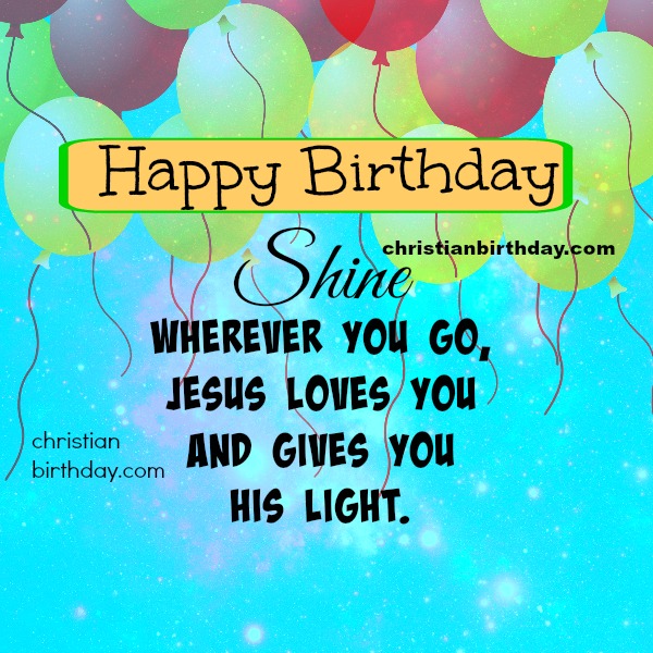 Nice christian card Happy Birthday, Shine | Christian Birthday Cards ...