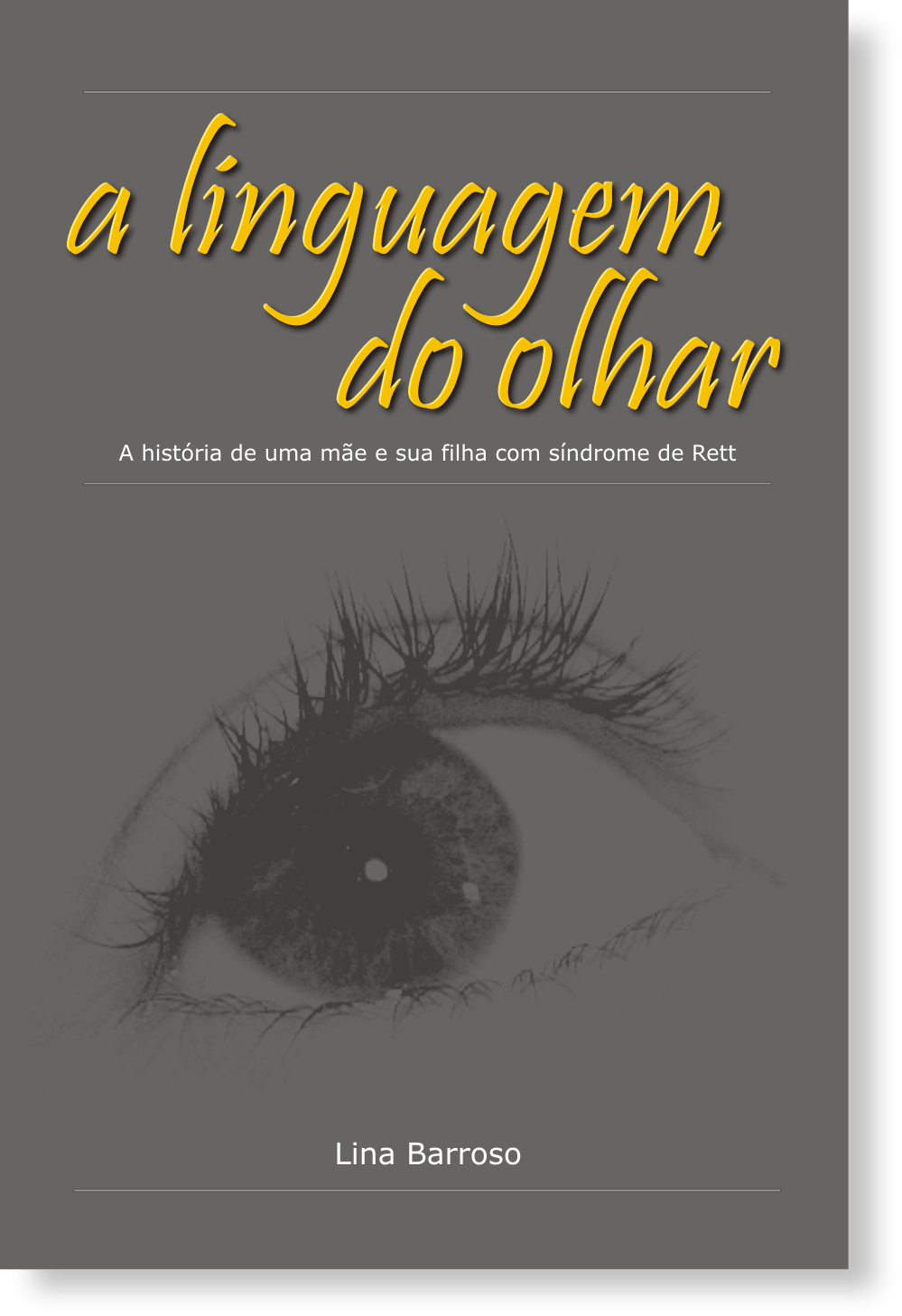 A Linguagem do Olhar A Linguagem do Olhar