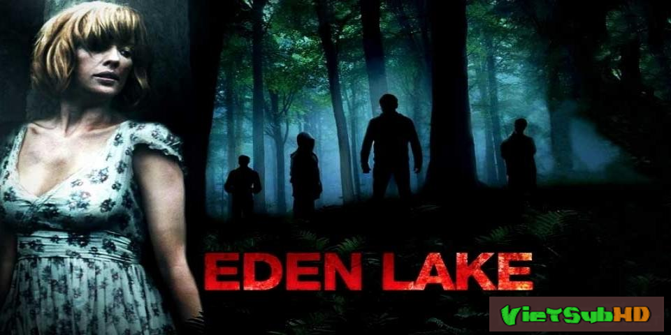 Phim Sát Nhân Bên Hồ VietSub HD | Eden Lake 2008