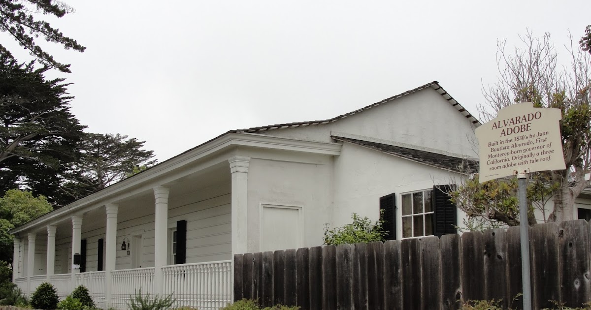 Weekend Adventures Update 1 South Monterey, Casa Alvarado Adobe and