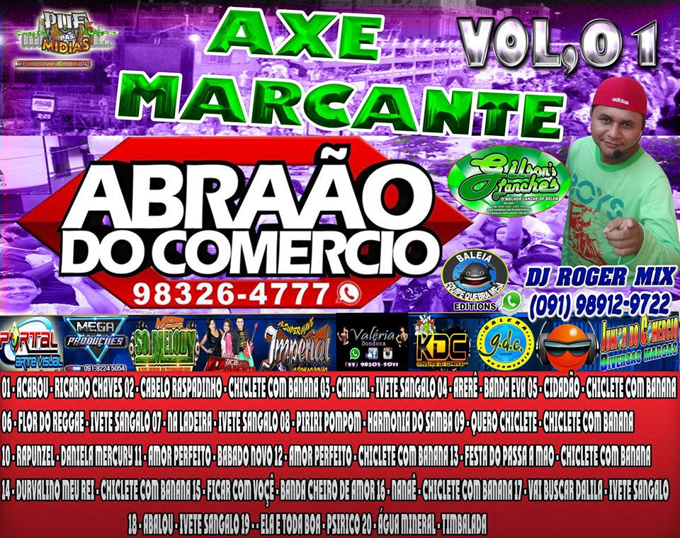 CD AXE MARCANTE ABRAAO DO COMERCIO VOL,01 DJ ROGER MIX PRODUÇOES 2017