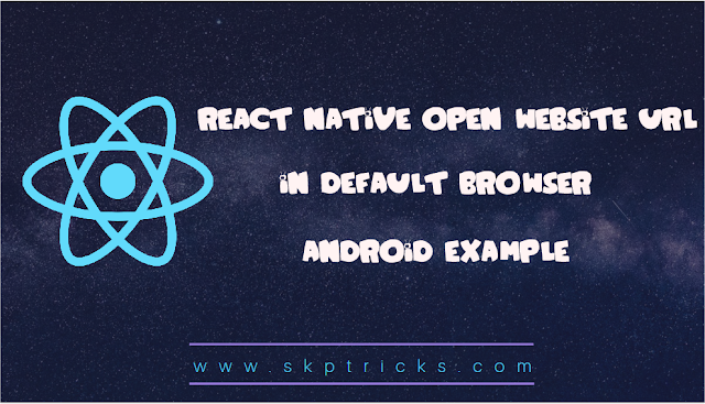React Native open website URL in default browser Android Example 