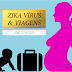 Como se proteger do Zika vírus na sua viagem - Por Lala Rebelo & Dra. Giovana Moraes