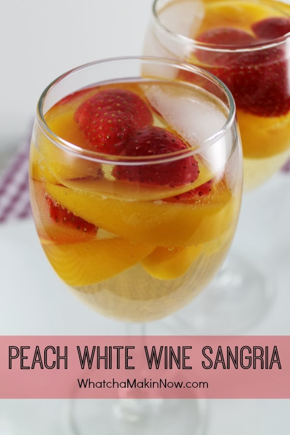 Whatcha Makin' Now? Peach White Wine Sangria