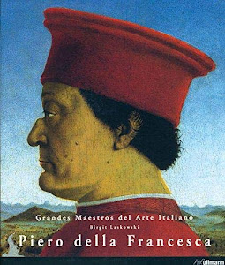 Piero della francesca (grandes maestros del arte italiano)