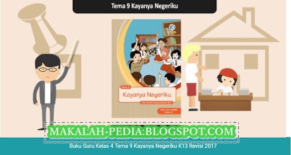 Download Buku Guru Kelas 4 Tema 9 Kayanya Negeriku K13 Download Buku Guru Kelas 4 Tema 9 Kayanya Negeriku K13