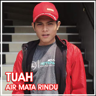 Lirik Lagu Tuah - Air Mata Rindu
