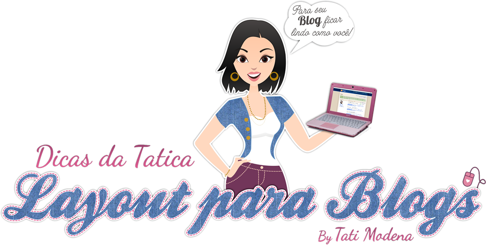 Dicas da Tatica - Layout para Blogs