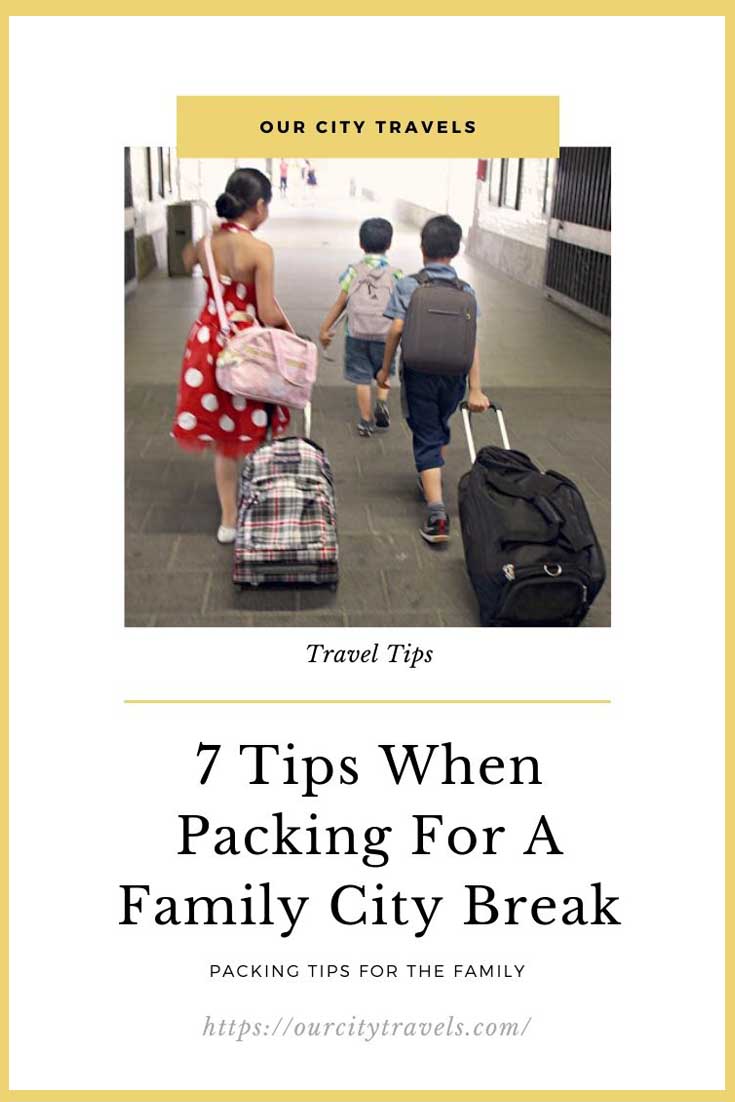 Before packing gets boring, let me point out some Tips When Packing For A Family City Break. Useful things to consider when stuffing a luggage for you and your kids.