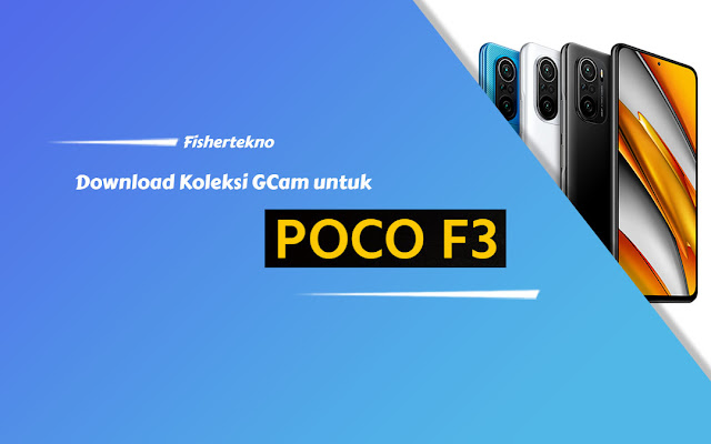 Koleksi Gcam untuk Poco F3 (Alioth)