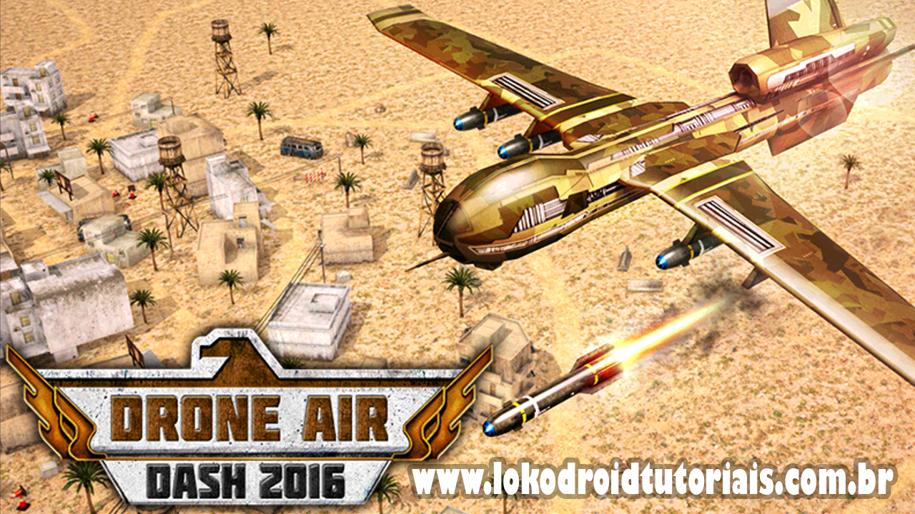 Drone Air Dash 2016 (Mod) - Lokodroid tutoriais- Lokodroid tutoriais Drone Air Dash 2016 (Mod) - Lokodroid tutoriais- Lokodroid tutoriais