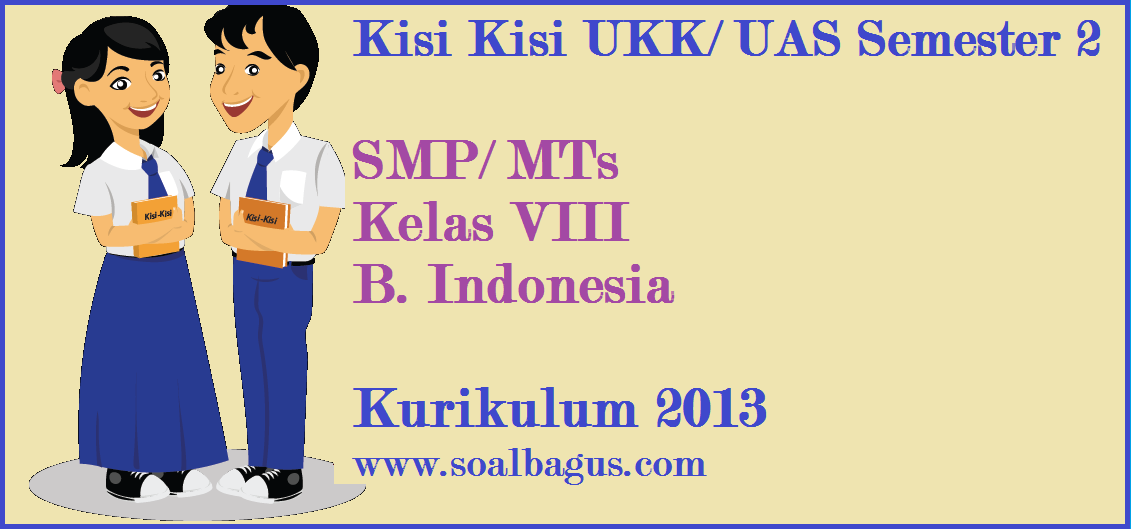 Kisi Kisi Ukk B Indonesia Kelas 8 Smp Mts Kurikulum 2013 Soalbagus Com
