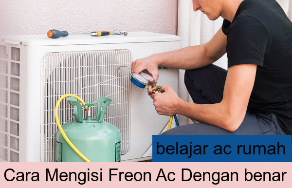 Cara Mengisi Freon Ac Dengan Benar BELAJAR AC RUMAH cara-mengisi-freon-ac-dengan-benar-belajar-ac-rumah