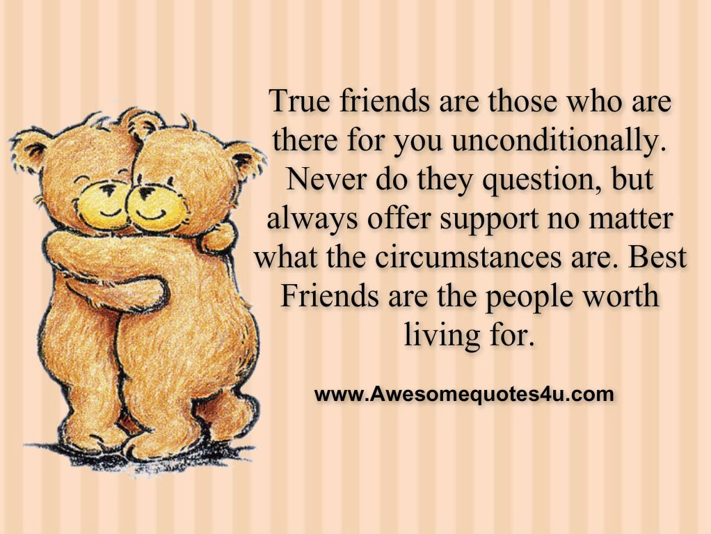 Awesome Quotes: True friends are those who are there for you