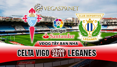 Nhận định bóng đá Celta Vigo vs Leganes