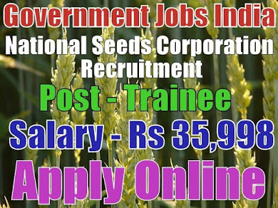 National Seeds Corporation Limited NSC Recruitment 2017