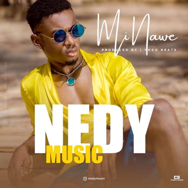 Nedy Music - Mi nawe Mi nawe