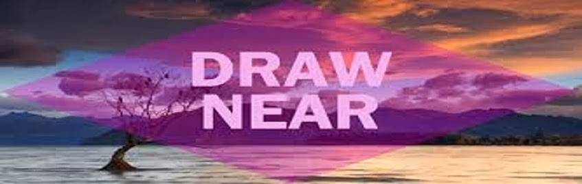 Draw Near To God