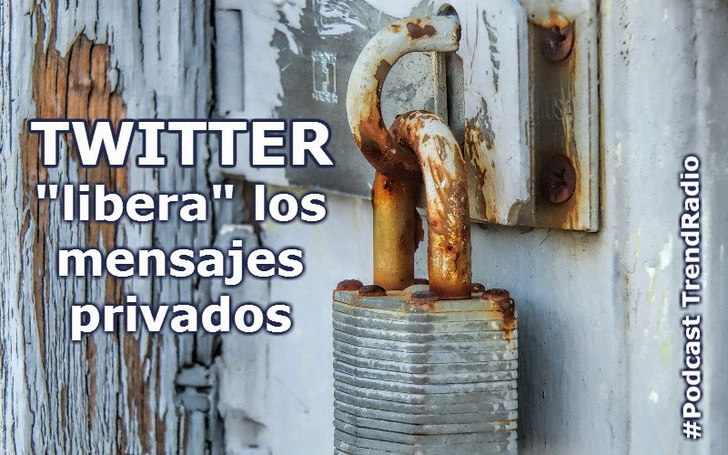 Twitter libera mensajes privados | Trend Social Media | #podcast