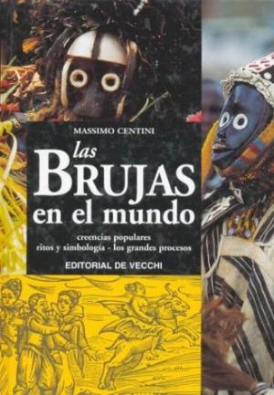 LAS BRUJAS EN EL MUNDO-Mássimo Centini-Editorial de Vecchi