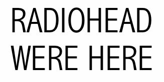 Radiohead Were Here