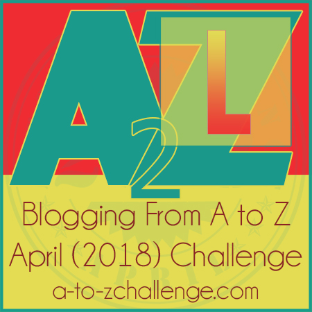I am participating in the April A to Z blogging challenge
