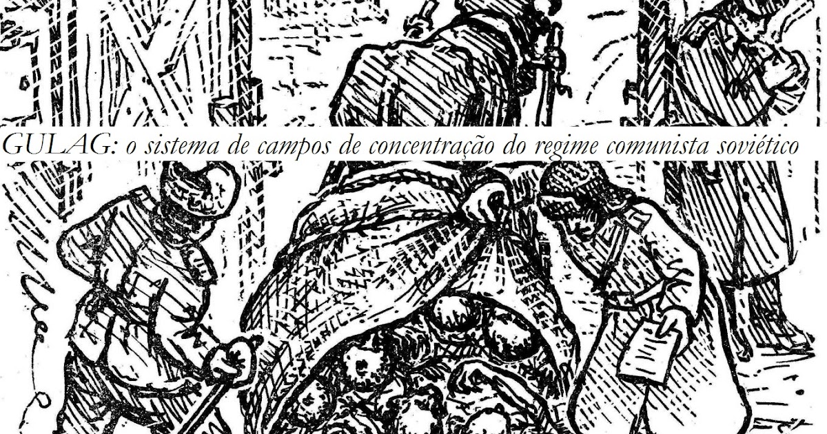 GULAG: o sistema de campos de concentração do regime comunista soviético