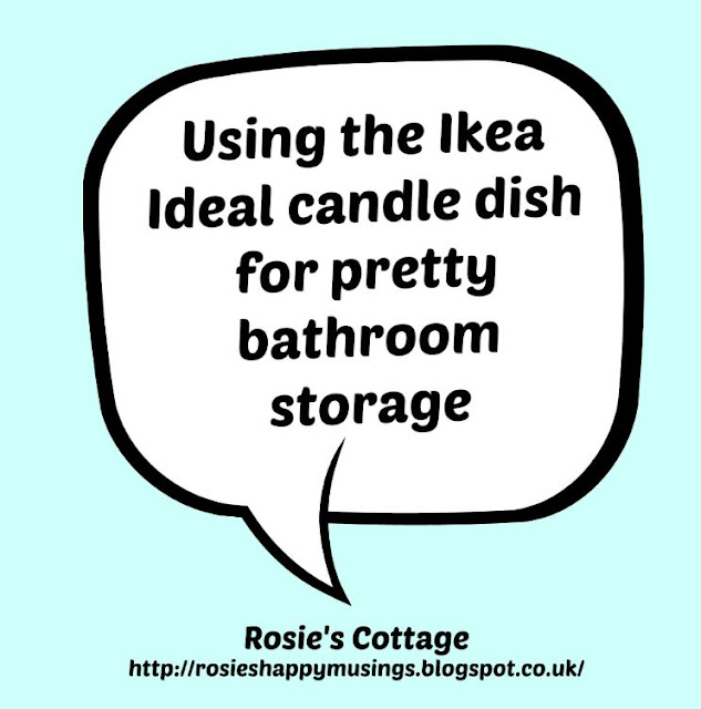 Rosie's Cottage Using the Ikea Ideal Candle Dish For Pretty Bathroom