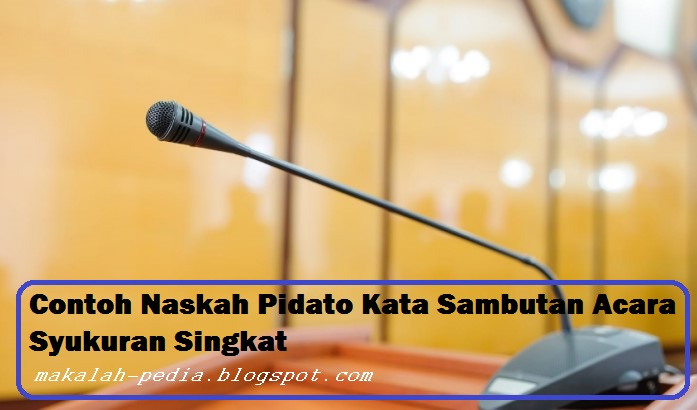 Contoh Naskah Pidato Kata Sambutan Program Syukuran Singkat 4 Teladan Pidato Terbaik Contoh Soal Pelajaran Puisi Dan Pidato Populer Contoh Naskah Pidato Kata Sambutan Program Syukuran Singkat 4 Teladan Pidato Terbaik Contoh Soal Pelajaran Puisi Dan Pidato Populer