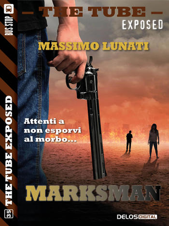 The Tube Exposed #35: Marksman (Massimo Lunati)