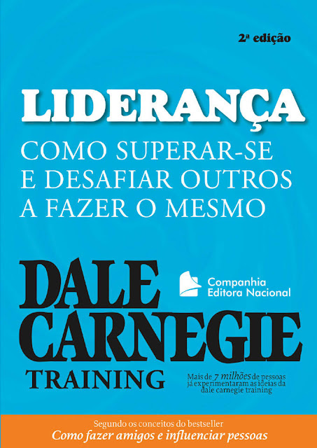 Liderança Como superar-se e desafiar outros a fazer o mesmo - Dale Carnegie
