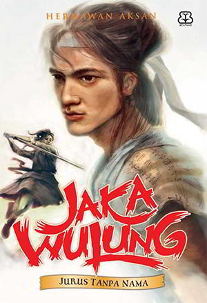 Jurus Tanpa Nama (Jaka Wulung 2) by Hermawan Aksan Pdf Jurus Tanpa Nama (Jaka Wulung 2) by Hermawan Aksan Pdf