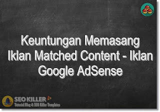 3 Keuntungan Memasang Iklan Matched Content - Iklan Google AdSense