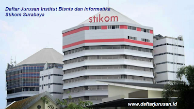 Daftar Jurusan Institut Bisnis dan Informatika Stikom Surabaya