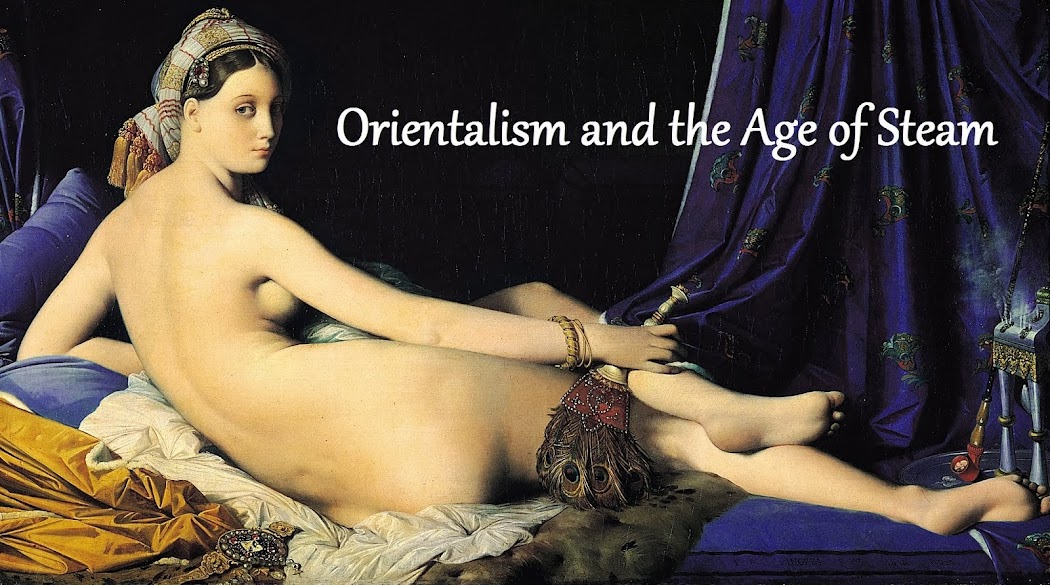 Orientalism and the Age of Steam
