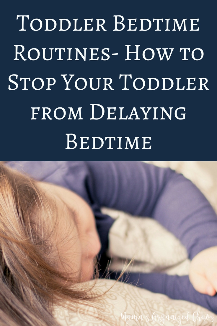 Toddler Bedtime Routines How to Stop Your Toddler from Delaying