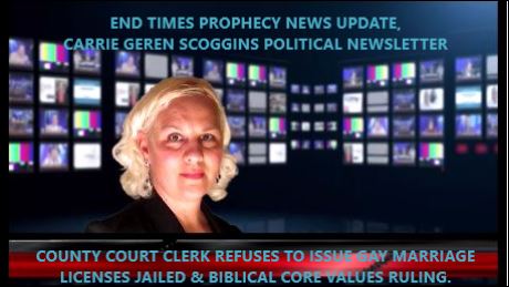 END TIMES PROPHECY NEWS UPDATE, CARRIE GEREN SCOGGINS POLITICAL NEWSLETTER, webcast on YouTube