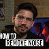 Video Editing for Beginners: How to Remove Noise from Video