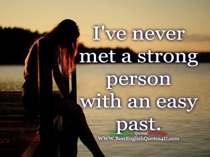 I've never met a strong person...