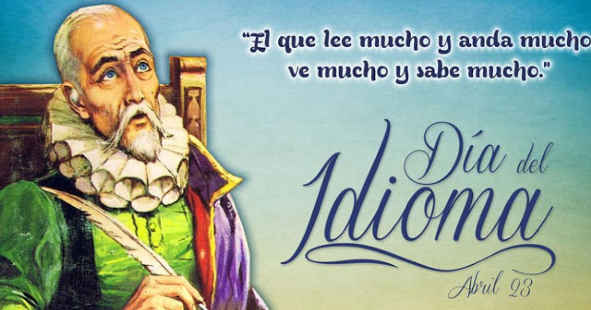 23 De Abril Dia Mundial Del Idioma Espanol Por Que Se Celebra En Images