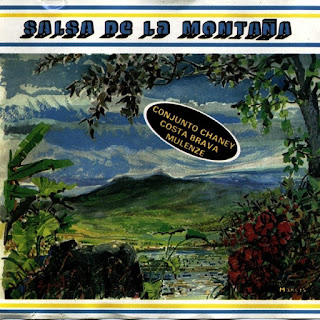 SALSA DE LA MONTAÑA - CONJUNTO CHANEY, COSTA BRAVA Y MULENZE (1988) SALSA DE LA MONTAÑA - CONJUNTO CHANEY, COSTA BRAVA Y MULENZE (1988)