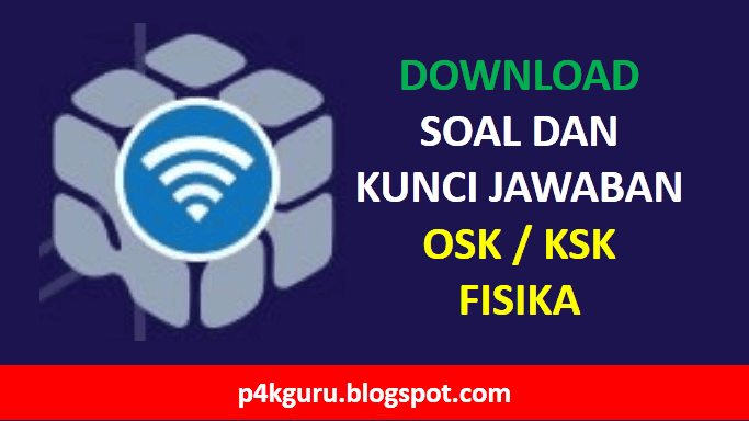 Soal Osk Ksnk Fisika Sma Setiap Tahun Dan Kunci Jawaban Persiapan Osk 2021 Pak Guru