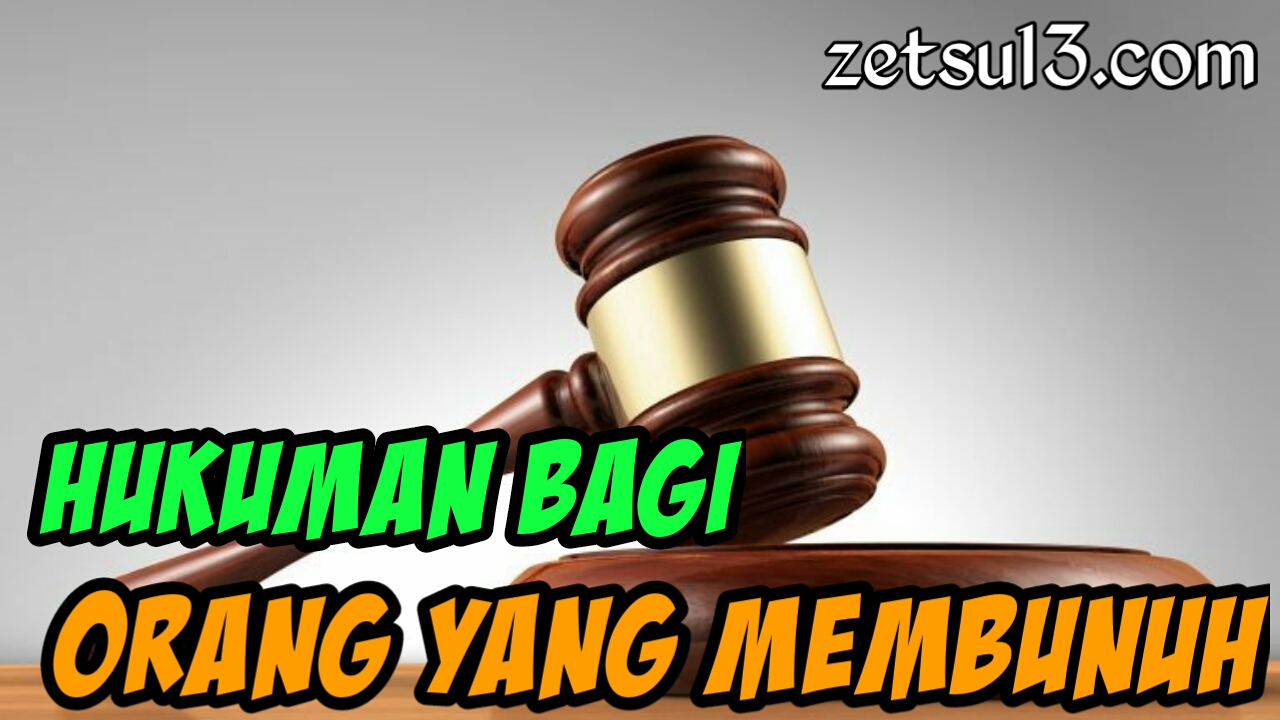 Hukuman Bagi Orang Yang Membunuh - Irhan Hisyam