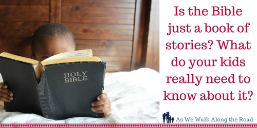 What kids need to know about the Bible What kids need to know about the Bible