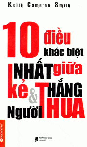 10 Điều Khác Biệt Nhất Giữa Kẻ Thắng Và Người Thua - Keith Cameron Smith