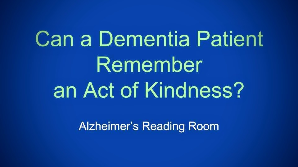 Can A Dementia Patient Think An Act Of Kindness? New Healthy