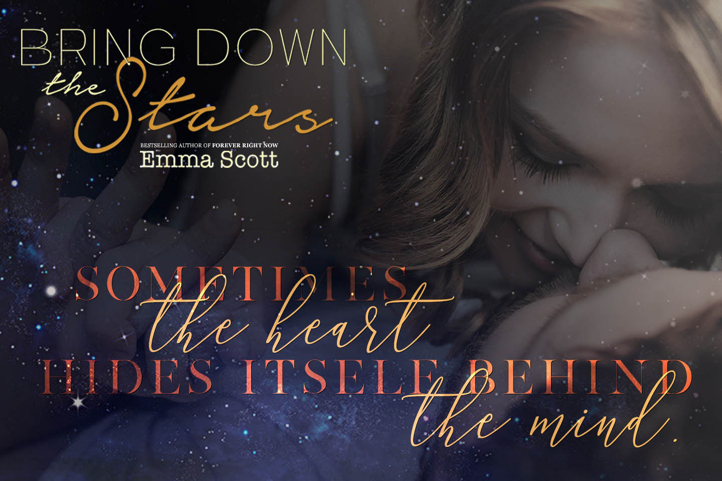The stars is beautiful. Forever right Now Emma Scott.
